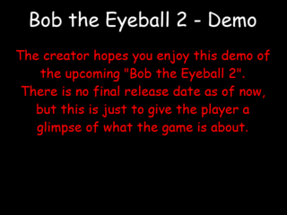 Bobtheyeball2 demoinfo.png