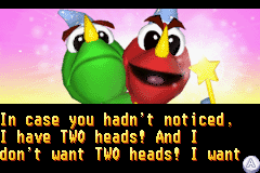 You have two heads? Nawww....