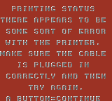 PRINTING STATUS THERE APPEARS TO BE SOME SORT OF ERROR WITH THE PRINTER. MAKE SURE THE CABLE IS PLUGGED IN CORRECTLY AND THEN TRY AGAIN. A BUTTON=CONTINUE