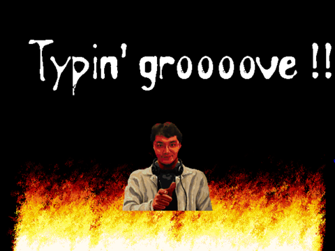 Typin' groooove!!